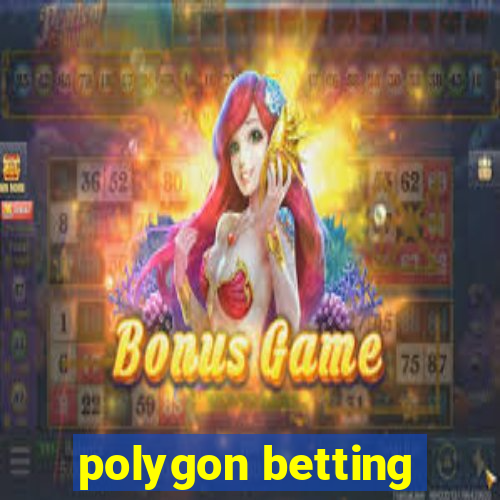 polygon betting